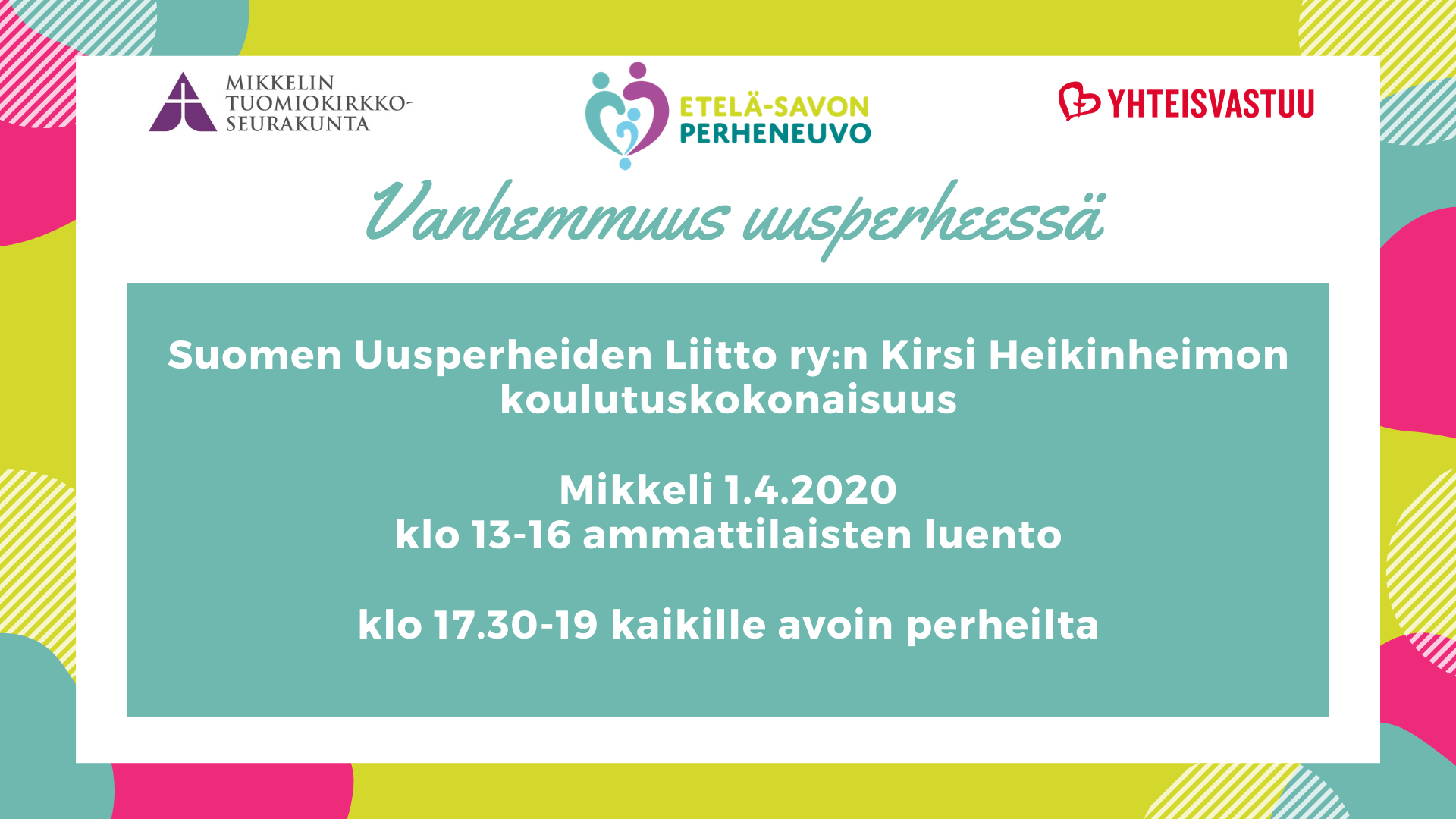 Mikkelin Perheneuvon avoimet perheillat keväällä 2020 19.2., 1.4. ja 6.5.