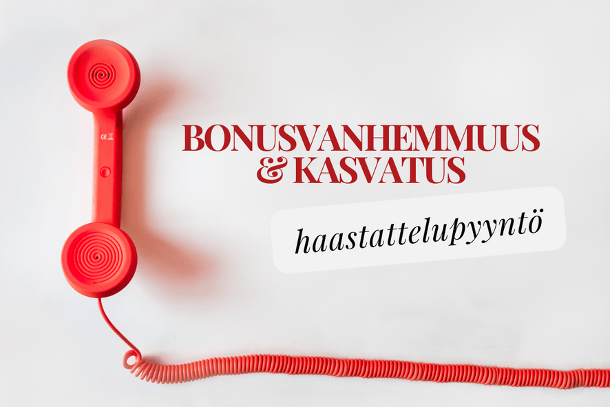 Kuvituskuva, jossa puhelimen luuri ja teksti bonusvanhemmuus & kasvatus haastattelupyyntö.