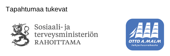 Sosiaali- ja terveysministeriön rahoittama -logo ja Otto A. Malm -logo sekä Teksti tapahtumaa tukevat.